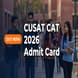 CUSAT CAT 2026 Admit Card Out; Download Now @admissions.cusat.ac.in